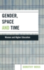Image for Gender, Space, and Time : Women and Higher Education