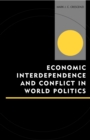 Image for Economic Interdependence and Conflict in World Politics