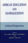 Image for African Education and Globalization : Critical Perspectives