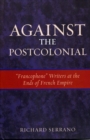 Image for Against the Postcolonial