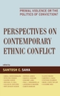 Image for Perspectives on Contemporary Ethnic Conflict : Primal Violence or the Politics of Conviction?