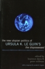 Image for The New Utopian Politics of Ursula K. Le Guin&#39;s The Dispossessed