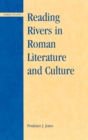 Image for Reading Rivers in Roman Literature and Culture