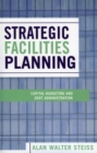 Image for Strategic Facilities Planning : Capital Budgeting and Debt Administration