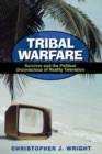 Image for Tribal Warfare : Survivor and the Political Unconscious of Reality Television