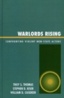 Image for Warlords Rising : Confronting Violent Non-State Actors