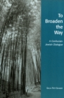 Image for To Broaden the Way : A Confucian-Jewish Dialogue