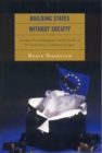 Image for Building states without society  : European Union enlargement and the transfer of EU social policy to Poland and Hungary