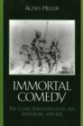 Image for Immortal comedy  : the comic phenomenon in art, literature, and life