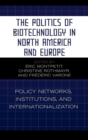 Image for The Politics of Biotechnology in North America and Europe
