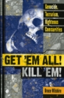 Image for Get &#39;Em All! Kill &#39;Em!