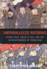 Image for Unparalleled reforms  : China&#39;s rise, Russia&#39;s fall, and the interdependence of transition