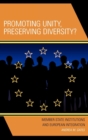 Image for Promoting Unity, Preserving Diversity? : Member-State Institutions and European Integration