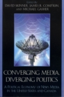 Image for Converging Media, Diverging Politics : A Political Economy of News Media in the United States and Canada
