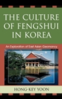 Image for The Culture of Fengshui in Korea : An Exploration of East Asian Geomancy