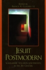 Image for Jesuit Postmodern : Scholarship, Vocation, and Identity in the 21st Century