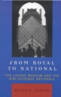 Image for From royal to national  : the Louvre Museum and the Bibliotheque Nationale