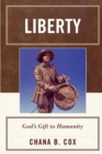 Image for Liberty : God&#39;s Gift to Humanity