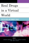 Image for Real Drugs in a Virtual World : Drug Discourse and Community Online