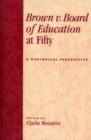 Image for Brown v. Board of Education at Fifty : A Rhetorical Retrospective