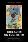 Image for Alien-Nation and Repatriation : Translating Identity in Anglophone Caribbean Literature