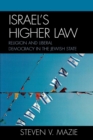 Image for Israel&#39;s higher law  : religion and liberal democracy in the Jewish state