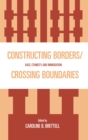 Image for Constructing Borders/Crossing Boundaries : Race, Ethnicity, and Immigration