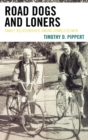 Image for Road Dogs and Loners : Family Relationships among Homeless Men