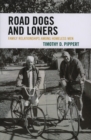 Image for Road Dogs and Loners : Family Relationships among Homeless Men