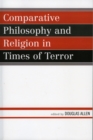Image for Comparative Philosophy and Religion in Times of Terror