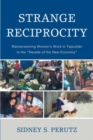 Image for Strange Reciprocity : Mainstreaming Women&#39;s Work in Tepotzlan in the &#39;Decade of the New Economy&#39;