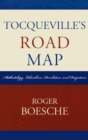 Image for Tocqueville&#39;s Road Map : Methodology, Liberalism, Revolution, and Despotism