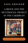 Image for Labour and the Multiracial Project in the Caribbean