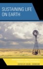 Image for Sustaining Life on Earth : Environmental and Human Health through Global Governance
