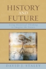 Image for History and Future : Using Historical Thinking to Imagine the Future