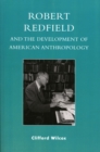Image for Robert Redfield and the Development of American Anthropology