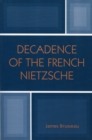 Image for Decadence of the French Nietzsche