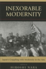 Image for Inexorable Modernity : Japan&#39;s Grappling with Modernity in the Arts
