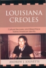 Image for Louisiana Creoles : Cultural Recovery and Mixed-Race Native American Identity