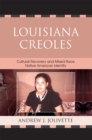 Image for Louisiana Creoles  : cultural recovery and mixed-race Native American identity
