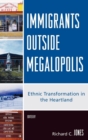 Image for Immigrants Outside Megalopolis : Ethnic Transformation in the Heartland
