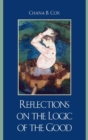 Image for Reflections on the Logic of the Good