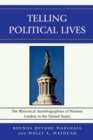 Image for Telling Political Lives : The Rhetorical Autobiographies of Women Leaders in the United States