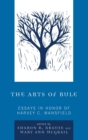 Image for The Arts of Rule : Essays in Honor of Harvey C. Mansfield
