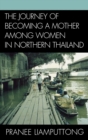 Image for The Journey of Becoming a Mother Among Women in Northern Thailand
