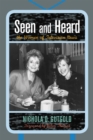 Image for Seen and Heard : The Women of Television News