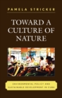 Image for Toward a Culture of Nature : Environmental Policy and Sustainable Development in Cuba