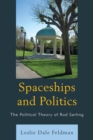 Image for Spaceships and Politics : The Political Theory of Rod Serling