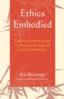 Image for Ethics Embodied : Rethinking Selfhood through Continental, Japanese, and Feminist Philosophies