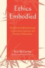 Image for Ethics Embodied : Rethinking Selfhood through Continental, Japanese, and Feminist Philosophies